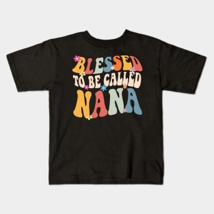 Nana Blessed to be called nana Kids T-Shirt